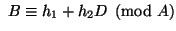 $  B \equiv h_1 + h_2D\pmod A
$