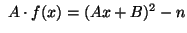 $  A \cdot f(x) = (Ax + B)^2 - n
$