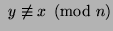 $ \ y \not\equiv x\pmod n
$